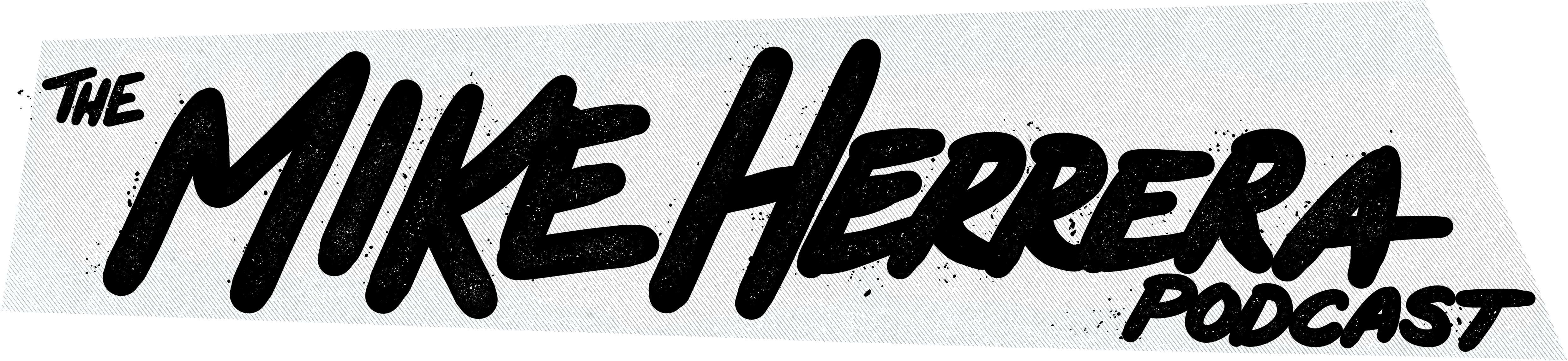 The Mike Herrera Podcast